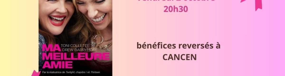 Chateau-Renault – Octobre rose : projection du film « Ma meilleure amie »